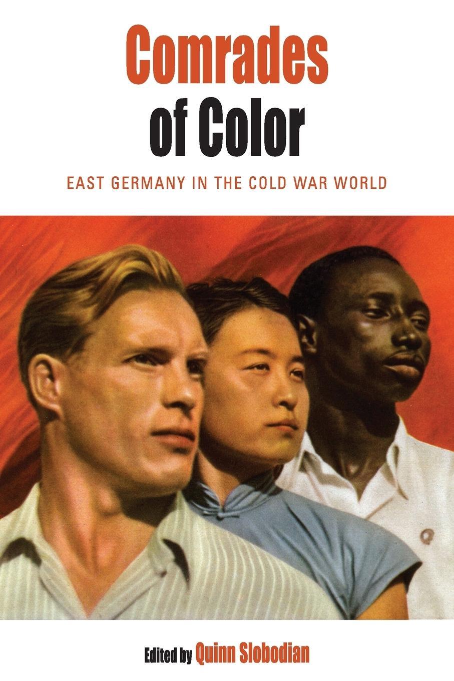Cover: 9781785337376 | Comrades of Color | East Germany in the Cold War World | Slobodian