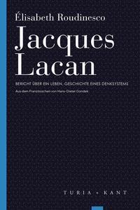Cover: 9783985140442 | Jacques Lacan | Bericht über ein Leben, Geschichte eines Denksystems