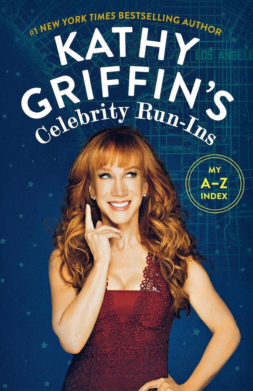 Cover: 9781250115645 | Kathy Griffin's Celebrity Run-Ins | Kathy Griffin | Taschenbuch | 2017