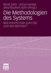 Cover: 9783531168746 | Die Methodologien des Systems | René John (u. a.) | Taschenbuch | 2010