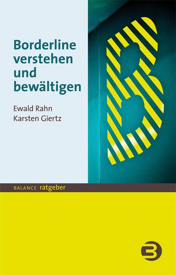 Cover: 9783867393201 | Borderline verstehen und bewältigen | Ewald Rahn (u. a.) | Taschenbuch