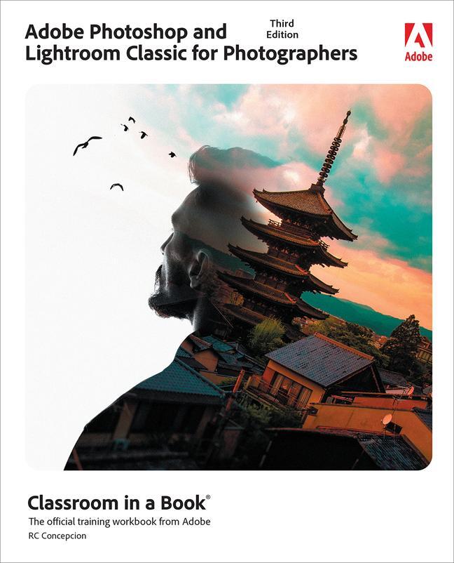 Cover: 9780137652938 | Adobe Photoshop and Lightroom Classic Classroom in a Book | Concepcion