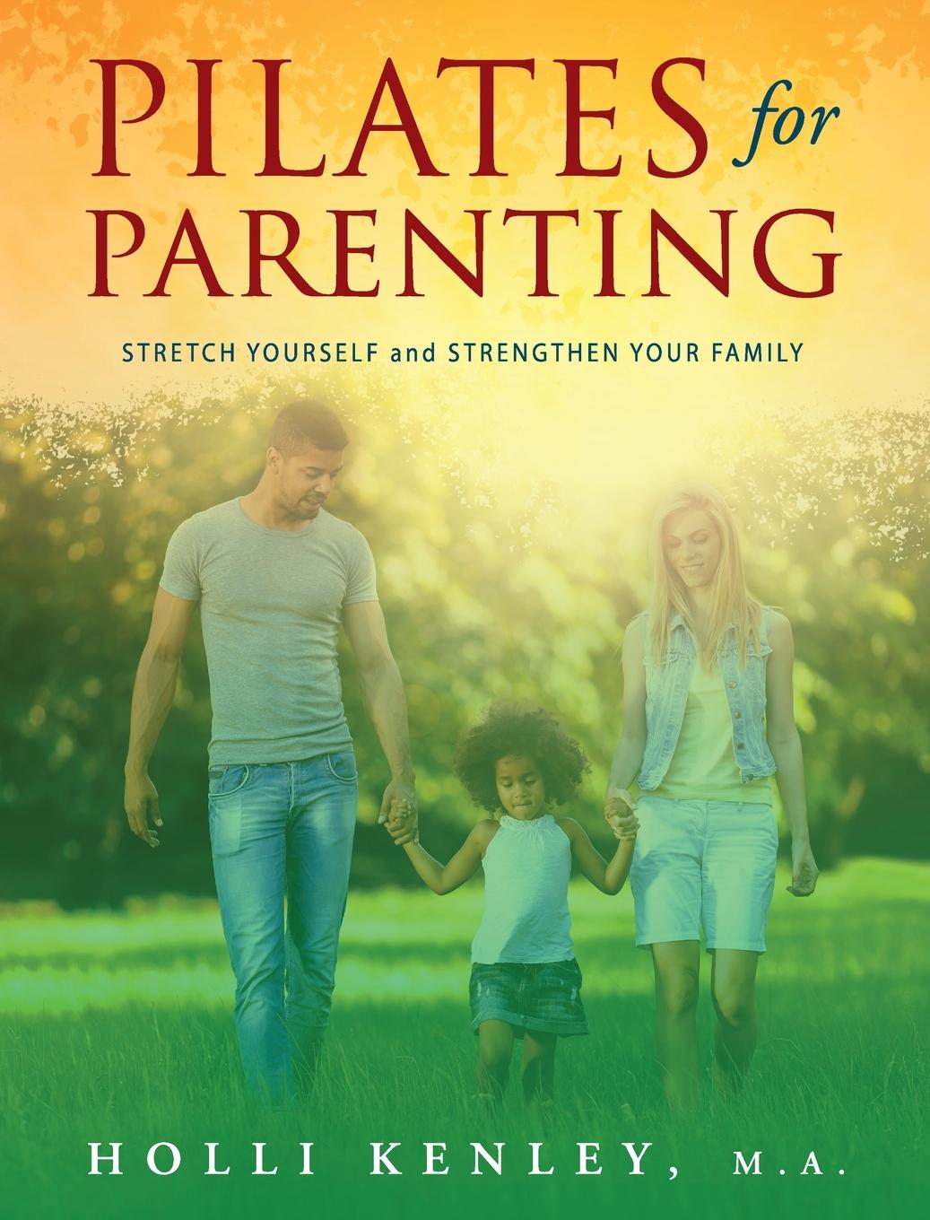 Cover: 9781615994885 | Pilates For Parenting | Stretch Yourself and Strengthen Your Family