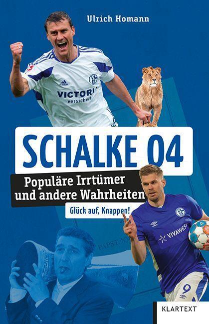 Cover: 9783837525021 | Schalke 04 | Populäre Irrtümer und andere Wahrheiten | Ulrich Homann