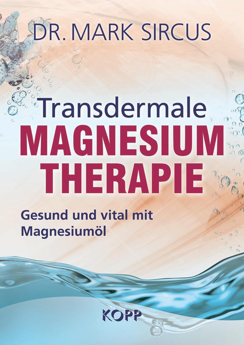Cover: 9783864456251 | Transdermale Magnesiumtherapie | Gesund und vital mit Magnesiumöl