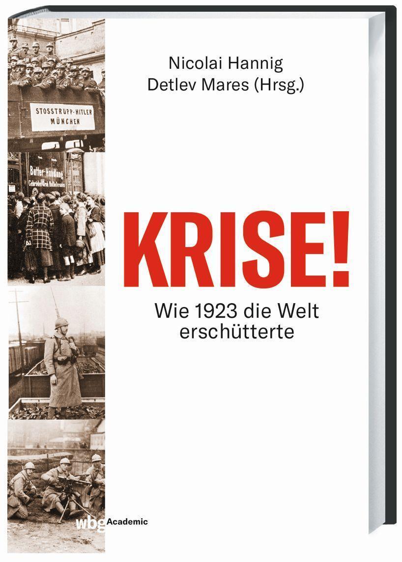 Cover: 9783534275212 | Krise! | Wie 1923 die Welt erschütterte | Nicolai Hannig (u. a.)