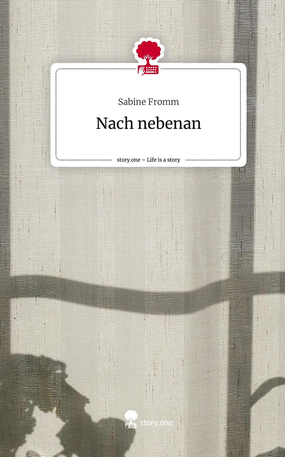 Cover: 9783710831737 | Nach nebenan. Life is a Story - story.one | Sabine Fromm | Buch | 2023