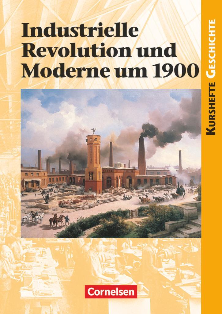 Cover: 9783464648179 | Kurshefte Geschichte. Industrielle Revolution und Moderne um 1900....