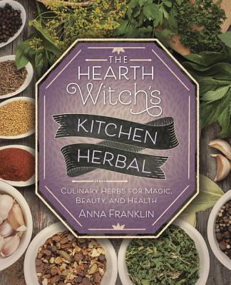 Cover: 9780738757896 | The Hearth Witch's Kitchen Herbal | Anna Franklin | Taschenbuch | 2019