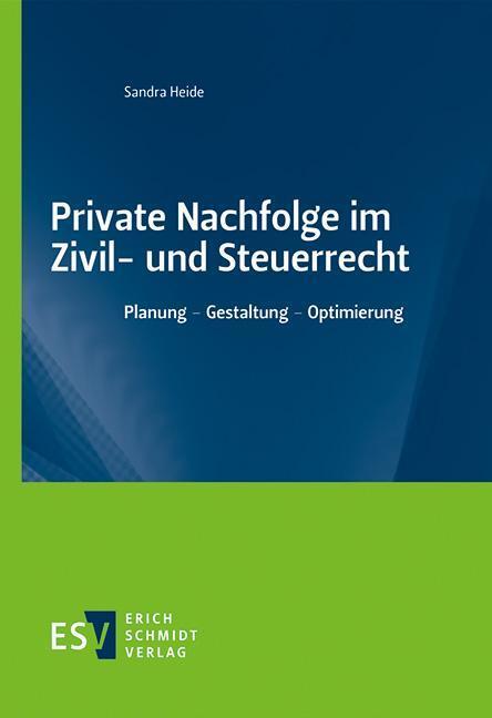 Cover: 9783503211791 | Private Nachfolge im Zivil- und Steuerrecht | Sandra Heide | Buch