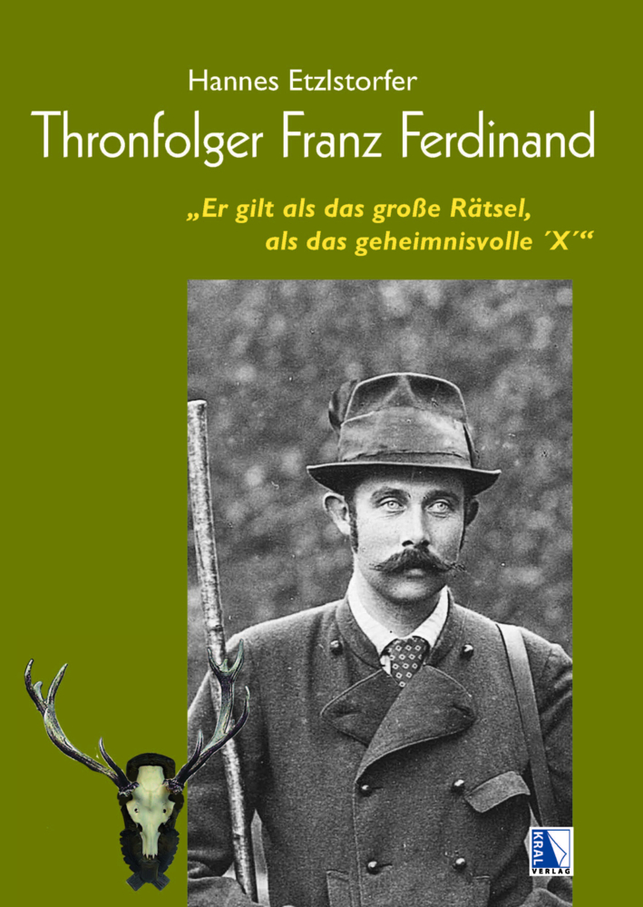 Cover: 9783991031499 | Thronfolger Franz Ferdinand | Hannes Etzlstorfer | Taschenbuch | 2024
