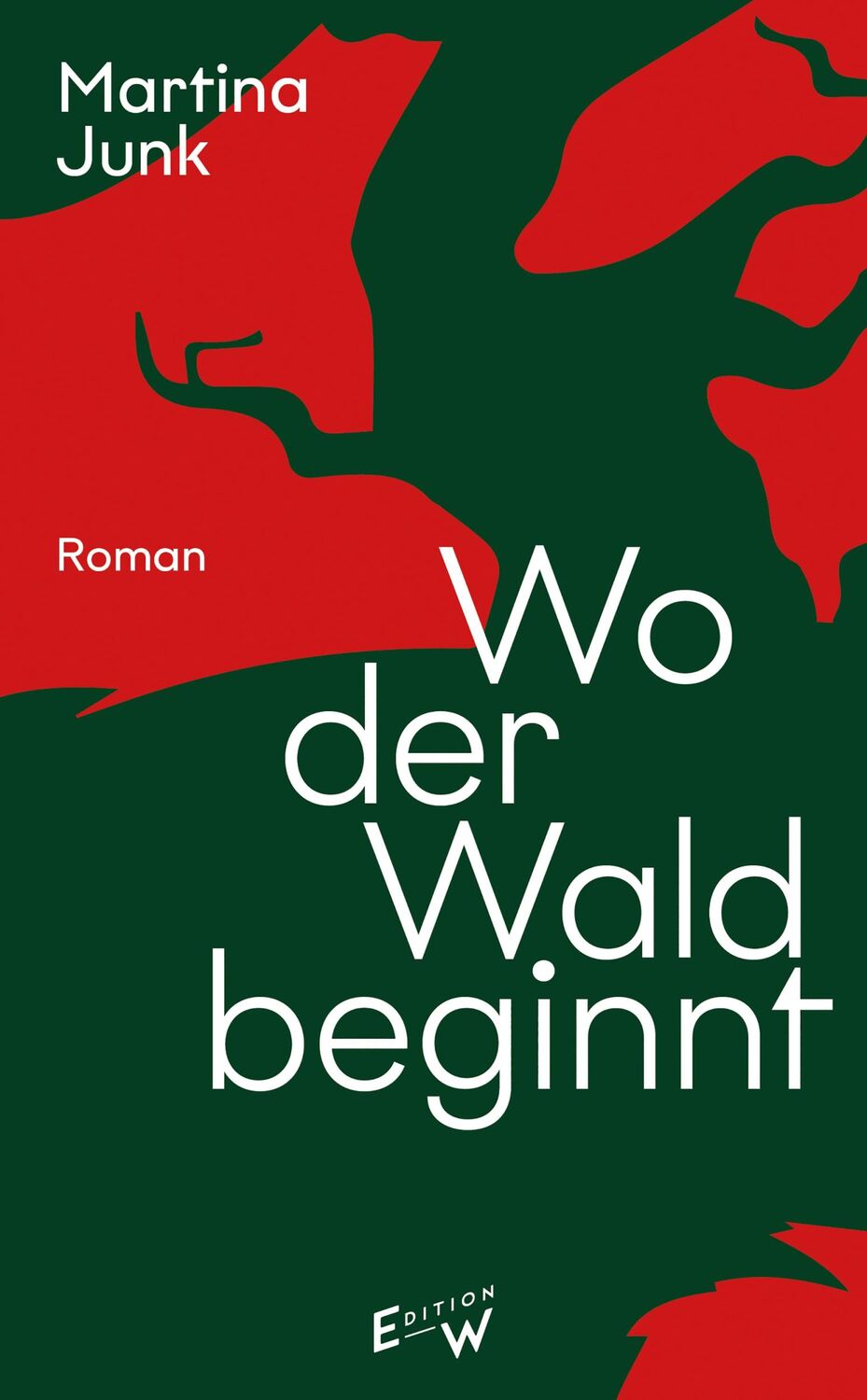 Cover: 9783949671135 | Wo der Wald beginnt | Roman | Martina Junk | Buch | 128 S. | Deutsch