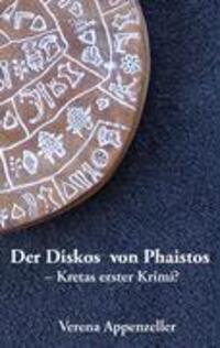 Cover: 9783833433115 | Der Diskos von Phaistos - Kretas erster Krimi? | Verena Appenzeller