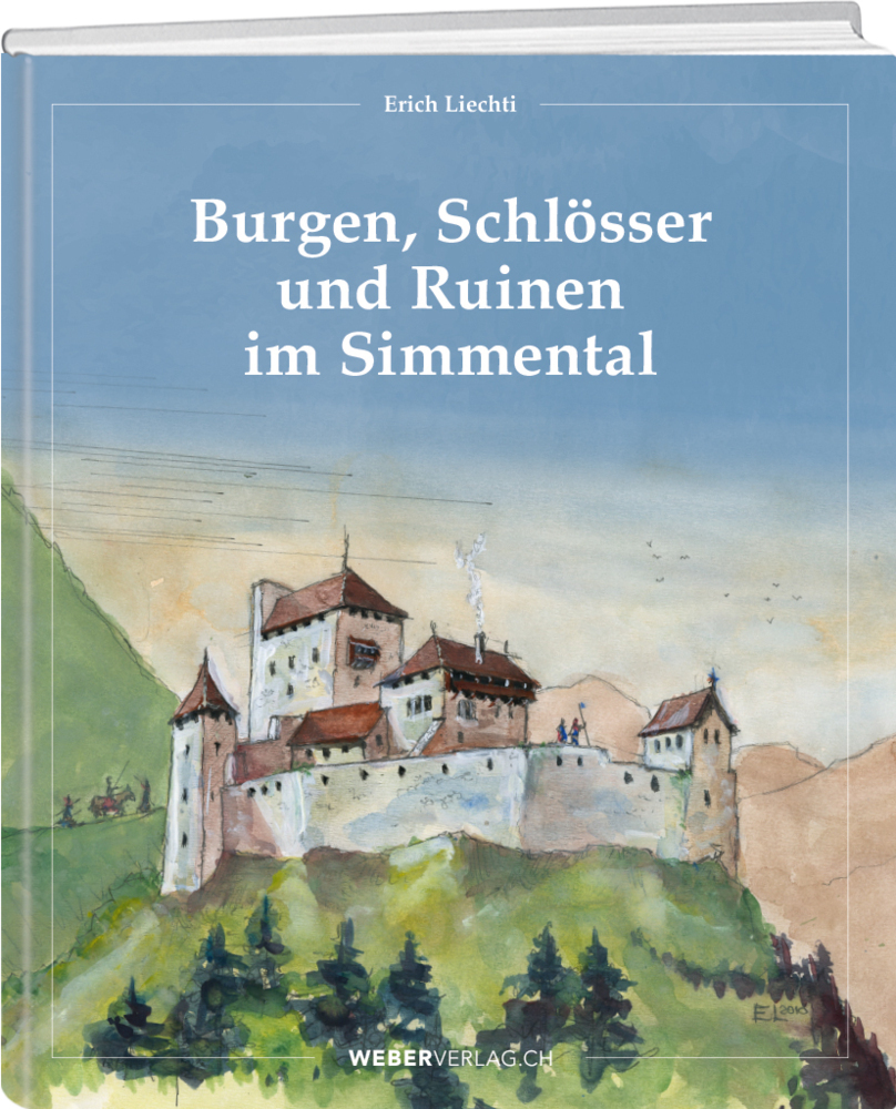 Cover: 9783038183419 | Burgen, Schlösser und Ruinen im Simmental | Erich Liechti | Buch