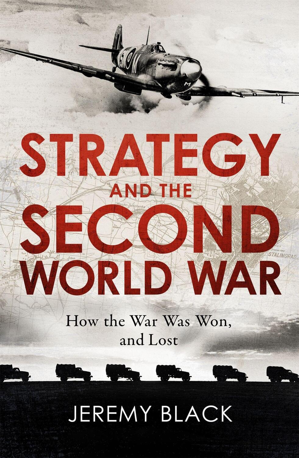 Cover: 9781472145109 | Strategy and the Second World War | How the War was Won, and Lost