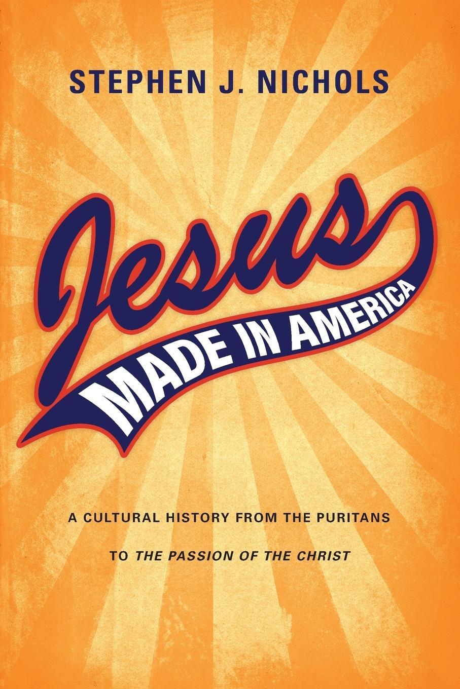 Cover: 9780830828494 | Jesus Made in America | Stephen J. Nichols | Taschenbuch | Paperback