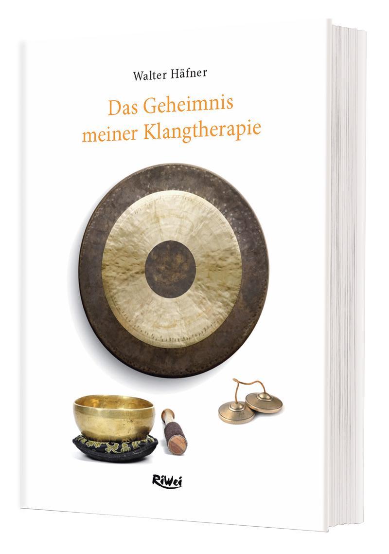 Cover: 9783897587151 | Das Geheimnis meiner Klangtherapie | Walter Häfner | Buch | Deutsch