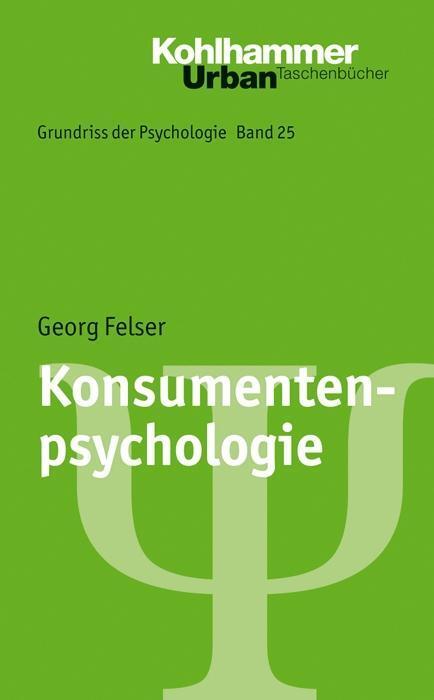 Cover: 9783170216235 | Konsumentenpsychologie | Georg Felser | Taschenbuch | 236 S. | Deutsch