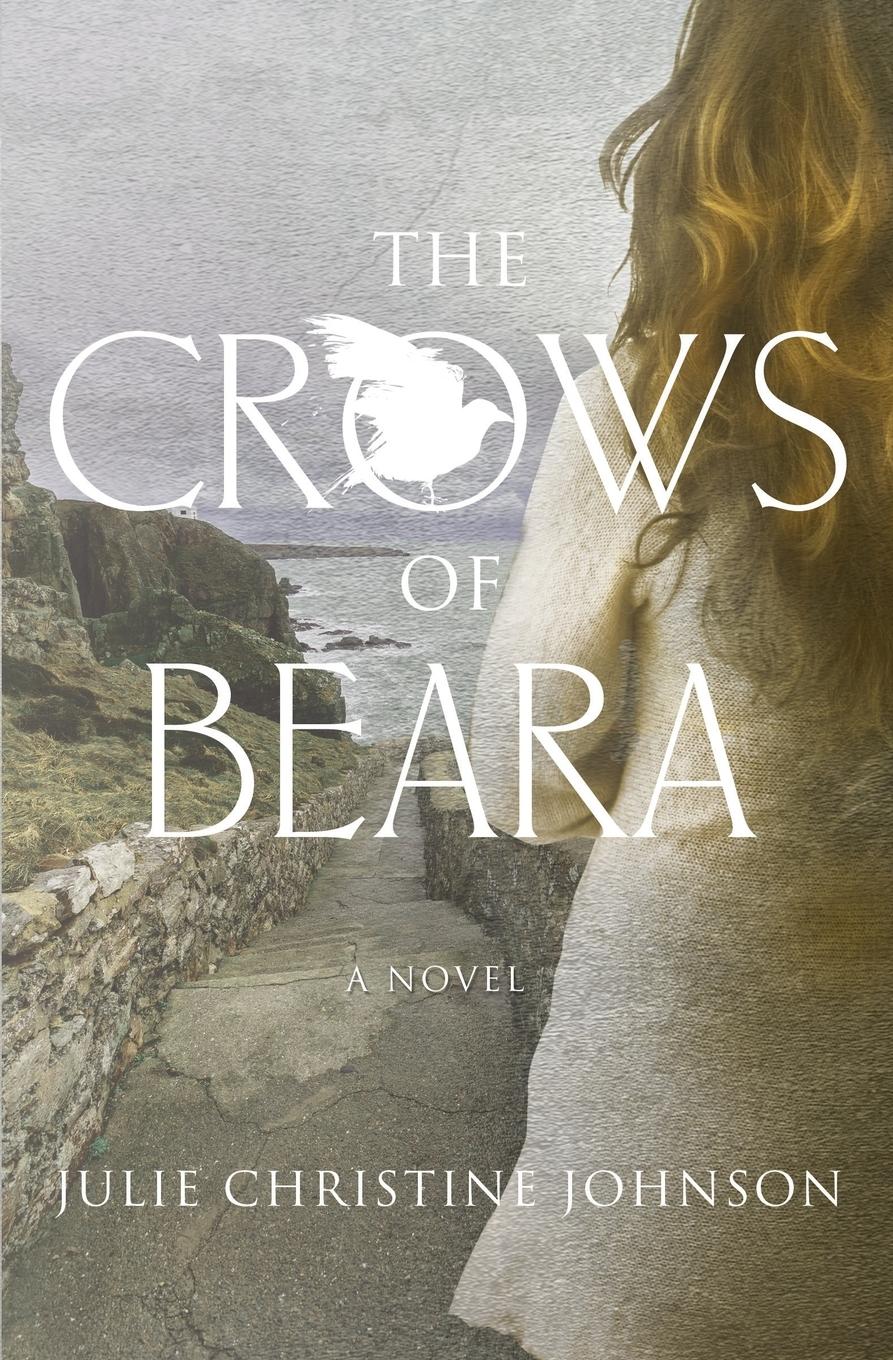 Cover: 9781618220479 | The Crows of Beara | A Novel | Julie Christine Johnson | Taschenbuch