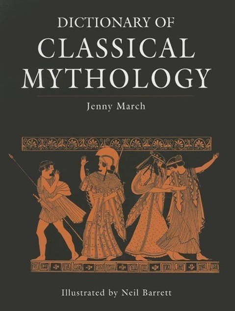 Cover: 9781782976356 | Dictionary of Classical Mythology | Jennifer R. March | Taschenbuch