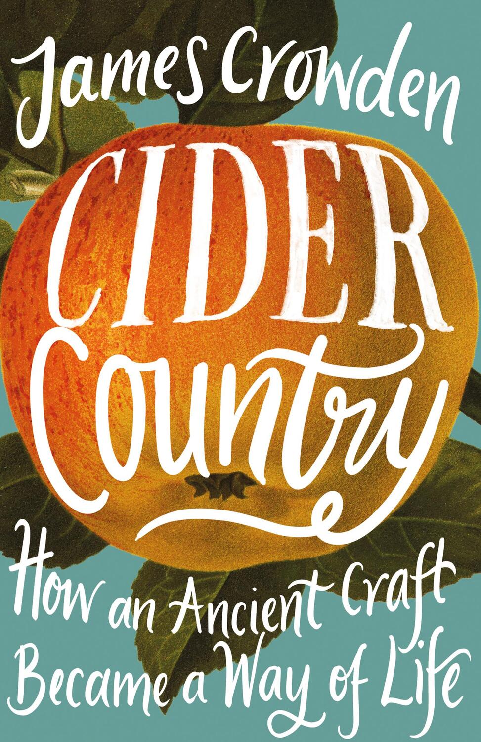Cover: 9780008393588 | Cider Country | How an Ancient Craft Became a Way of Life | Crowden