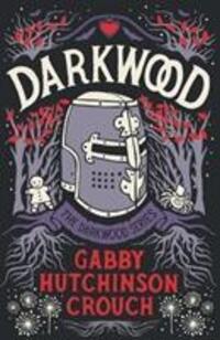 Cover: 9781788421416 | Darkwood | Gabby Hutchinson Crouch | Taschenbuch | Englisch | 2019