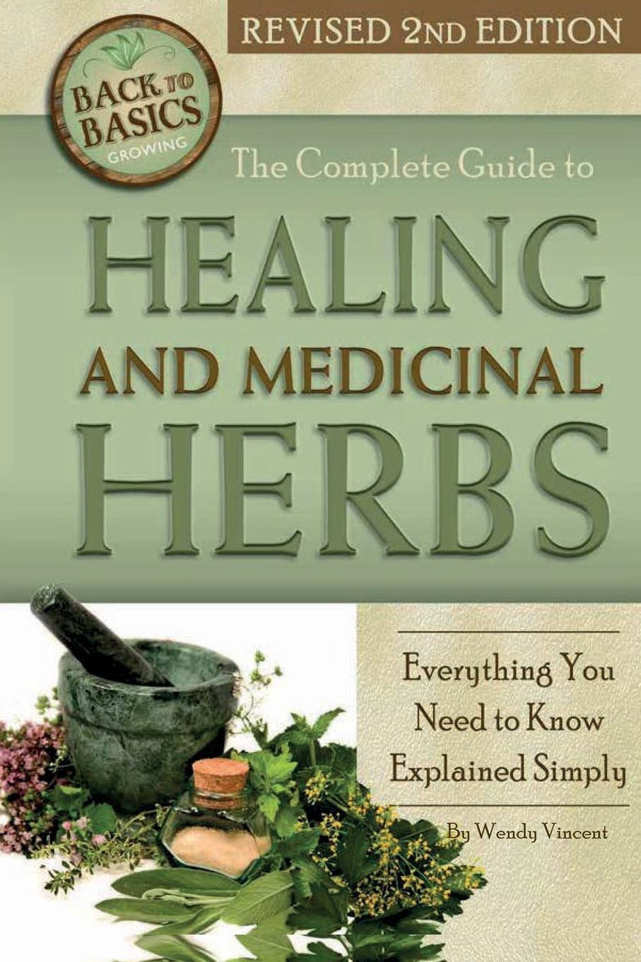 Cover: 9781620230121 | The Complete Guide to Growing Healing and Medicinal Herbs | Vincent