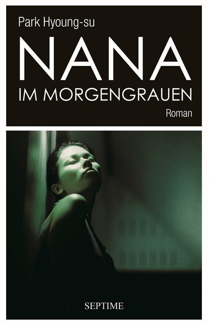 Cover: 9783902711786 | Nana im Morgengrauen | Park Hyoung-su | Buch | Mit Lesebändchen | 2018