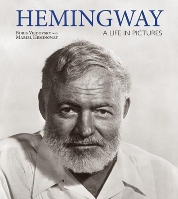Cover: 9781554079469 | Hemingway: A Life in Pictures | Boris Vejdovsky (u. a.) | Taschenbuch