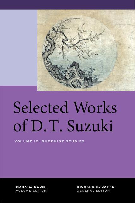 Cover: 9780520269187 | Selected Works of D.T. Suzuki, Volume IV | Buddhist Studies | Suzuki