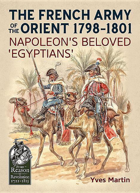 Cover: 9781911512714 | The French Army of the Orient 1798-1801: Napoleon's Beloved...