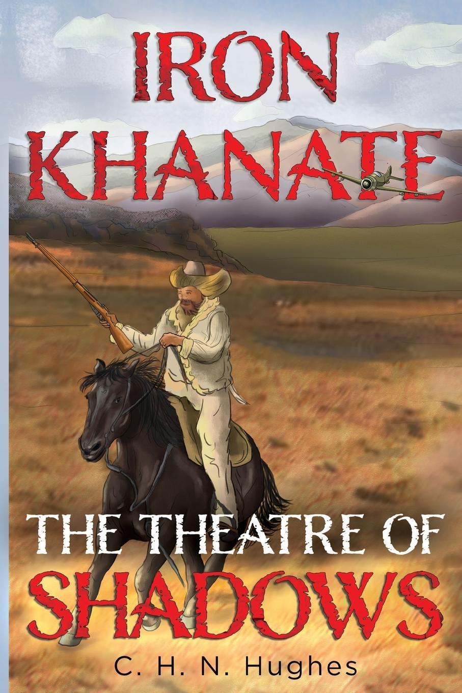 Cover: 9781800747685 | Iron Khanate The Theatre of Shadows | C. H. N. Hughes | Taschenbuch