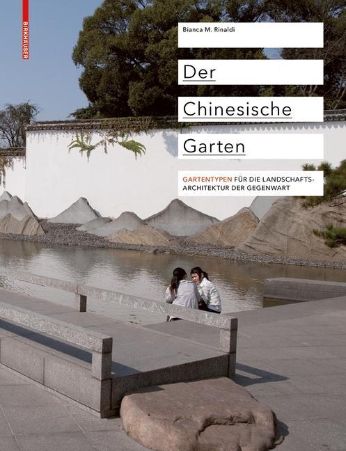 Cover: 9783034602235 | Der Chinesische Garten | Bianca Maria Rinaldi | Buch | 176 S. | 2011