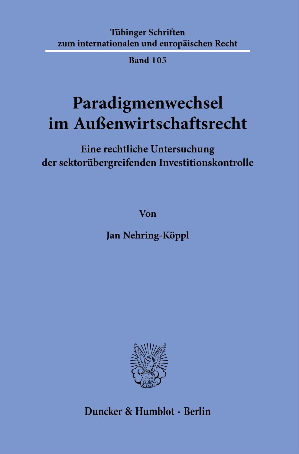 Cover: 9783428186532 | Paradigmenwechsel im Außenwirtschaftsrecht. | Jan Nehring-Köppl | Buch