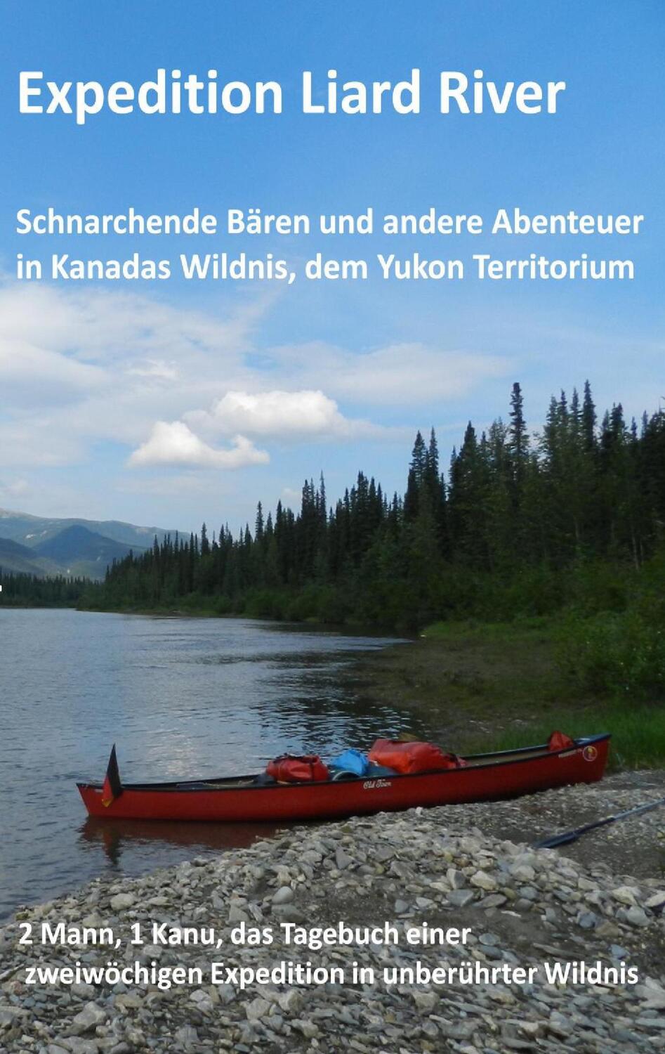 Cover: 9783738652123 | Expedition Liard River | Jürgen Minkley | Taschenbuch | Paperback