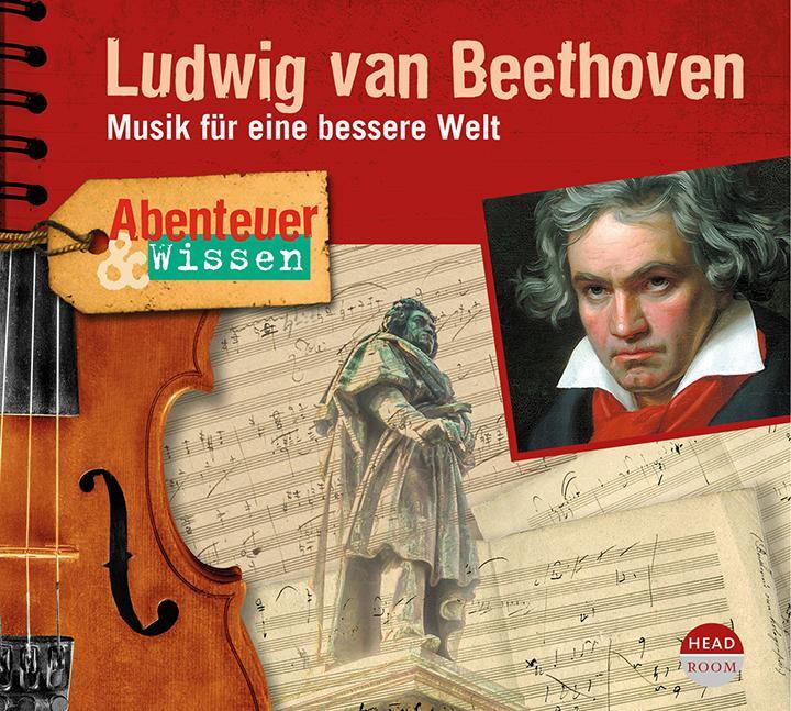 Cover: 9783963460357 | Abenteuer &amp; Wissen: Ludwig van Beethoven | Musik für eine bessere Welt