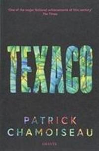 Cover: 9781783784349 | Texaco | Patrick Chamoiseau | Taschenbuch | Granta Editions | Englisch