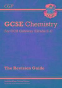 Cover: 9781782945673 | Grade 9-1 GCSE Chemistry: OCR Gateway Revision Guide with Online...