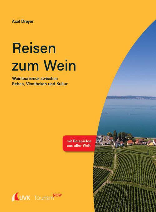Cover: 9783739831251 | Tourism NOW: Reisen zum Wein | Axel Dreyer | Taschenbuch | Tourism Now