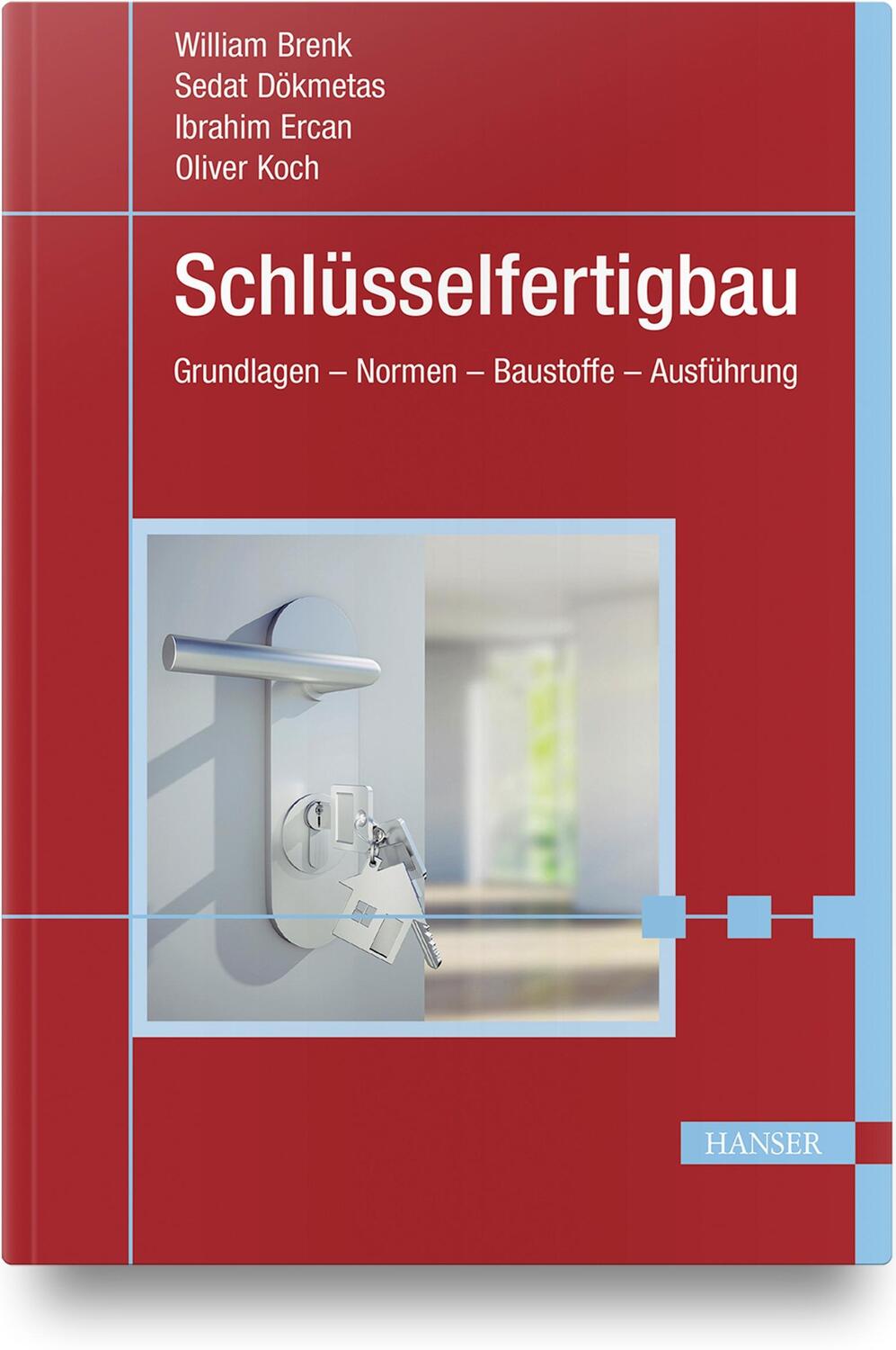 Cover: 9783446458512 | Schlüsselfertigbau | Grundlagen - Normen - Baustoffe - Ausführung