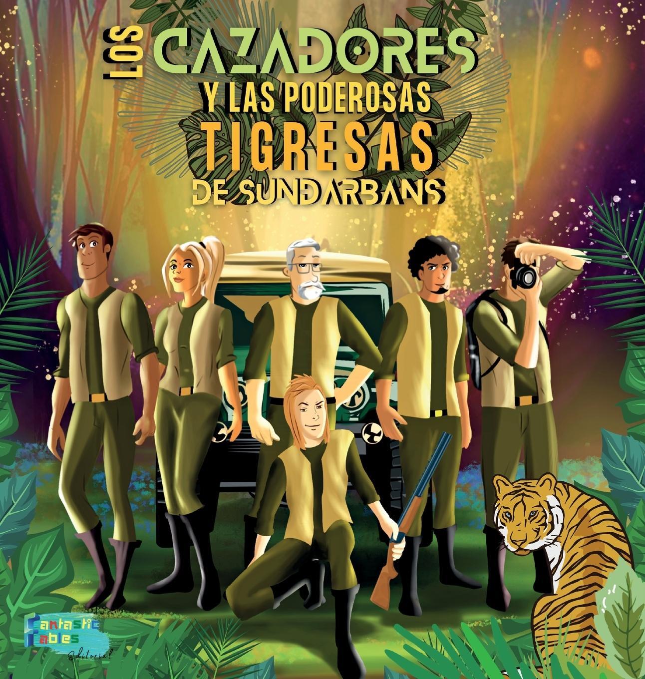 Cover: 9781990544668 | Los Cazadores y las Poderosas Tigresas de Sundarbans | Buch | Spanisch