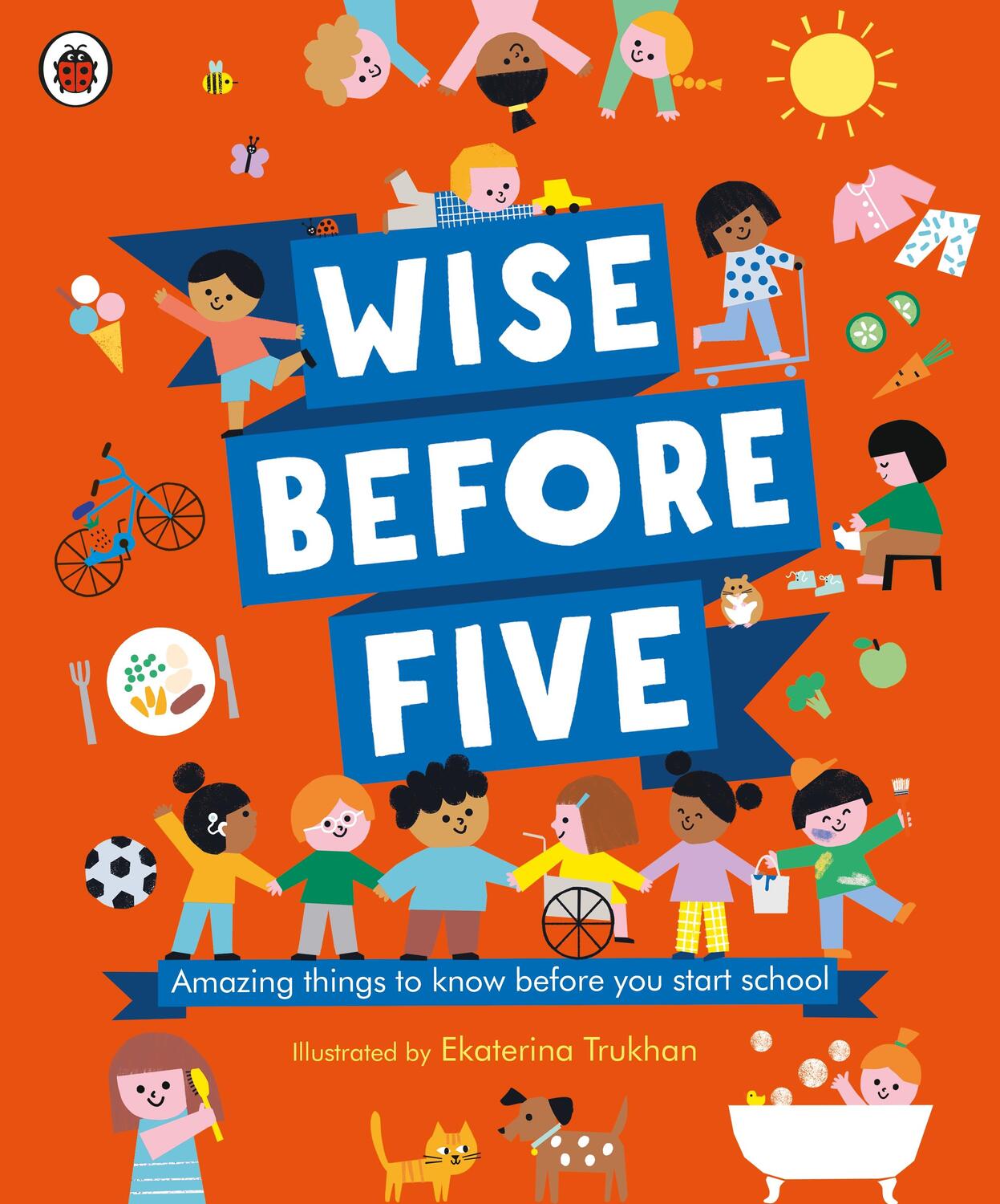 Cover: 9780241415160 | Wise Before Five | Amazing things to know before you start school