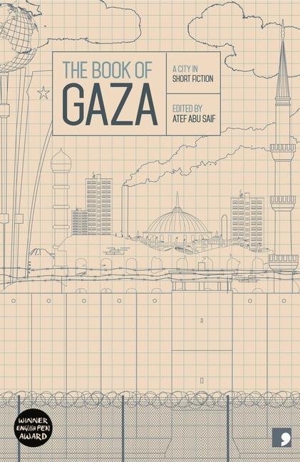 Cover: 9781905583645 | The Book of Gaza: A City in Short Fiction | Atef Abu Saif | Buch
