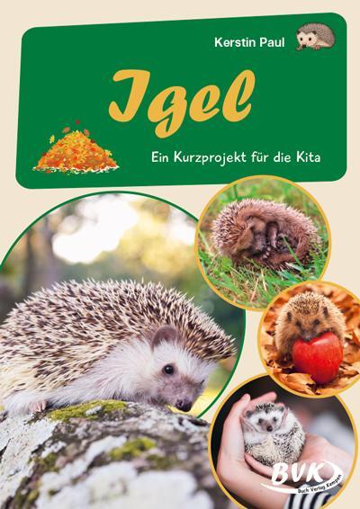 Cover: 9783965201484 | Igel | Kerstin Paul | Broschüre | Kita-Kurzprojekte | Deutsch | 2022