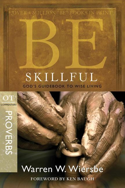 Cover: 9781434767332 | Be Skillful - Proverbs | God'S Guidebook to Wise Living | Wiersbe