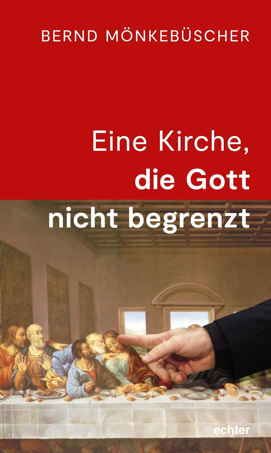 Cover: 9783429057459 | Eine Kirche, die Gott nicht begrenzt | Bernd Mönkebüscher | Buch