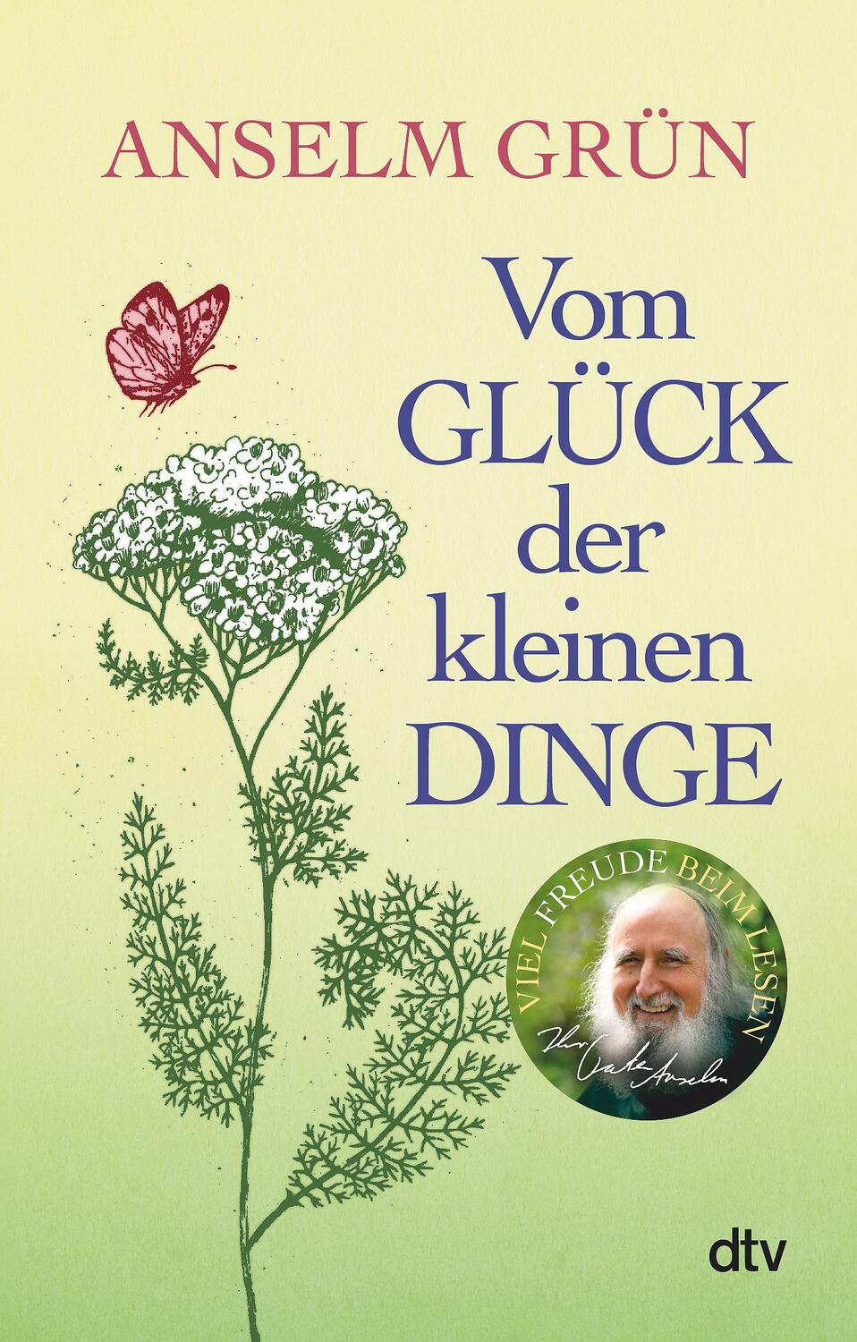 Cover: 9783423349635 | Vom Glück der kleinen Dinge | Anselm Grün | Taschenbuch | Deutsch