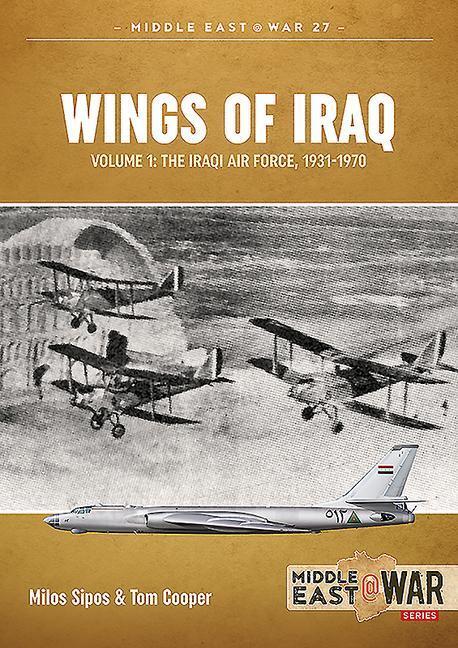 Cover: 9781913118747 | Wings of Iraq: Volume 1 - The Iraqi Air Force, 1931-1970 | Taschenbuch