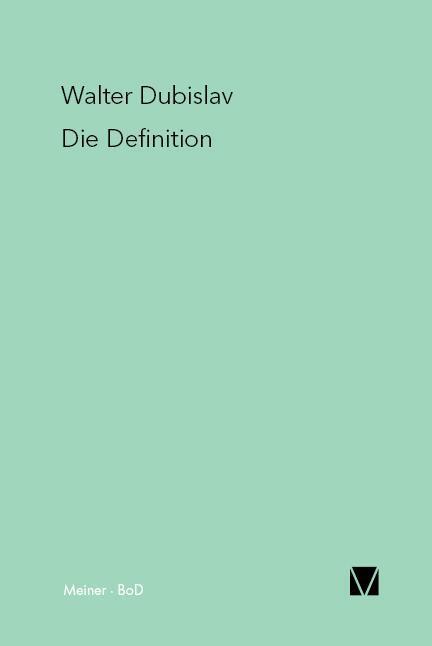 Cover: 9783787305131 | Die Definition | Walter Dubislav | Taschenbuch | Paperback | Deutsch
