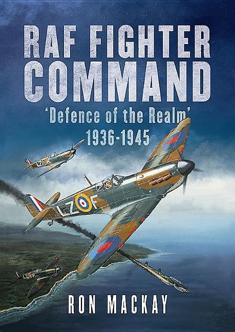 Cover: 9781781557273 | RAF Fighter Command | Defence of The Realm 1936-1945 | Bailey (u. a.)